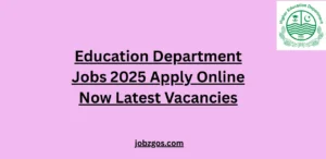Education Department Jobs 2025 Apply Online Now Latest Vacancies