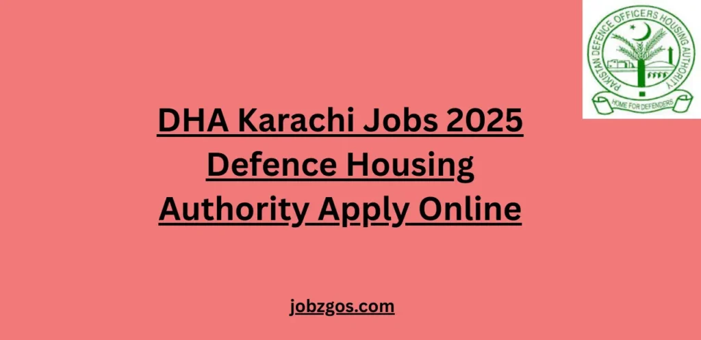DHA Karachi Jobs 2025 Defence Housing Authority Apply Online