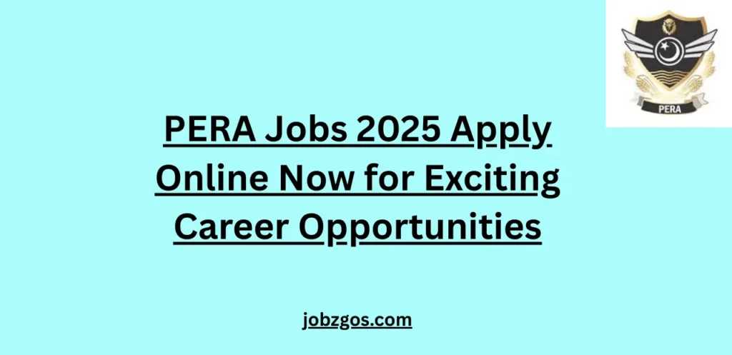 PERA Jobs 2025 Apply Online Now for Exciting Career Opportunities