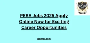 PERA Jobs 2025 Apply Online Now for Exciting Career Opportunities