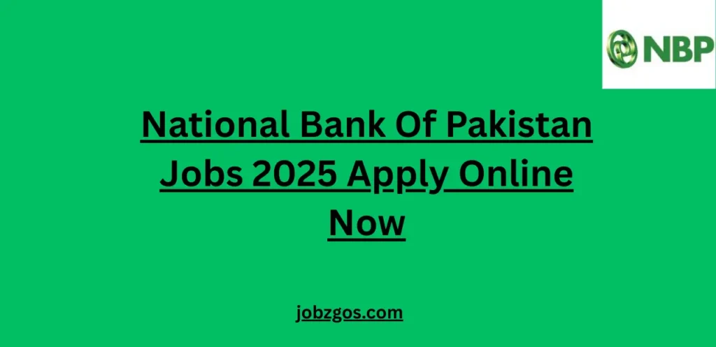 National Bank Of Pakistan Jobs 2025 Apply Online Now