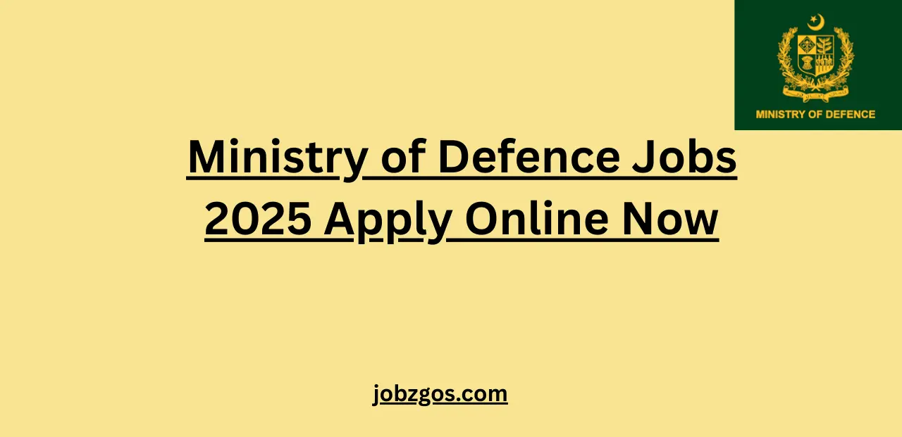 Ministry of Defence Jobs 2025 Apply Online Now