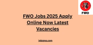 FWO Jobs 2025 Apply Online Now Latest Vacancies